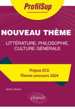 Littérature, philosophie, culture générale. Prépa ECG. Thème concours 2024