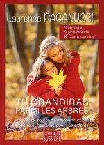 Tu grandiras parmi les arbres - La nature, source de (re)construction positive et heureuse pour nos enfants