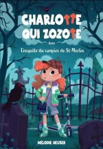 CHARLOTTE QUI ZOZOTE V 01 L'ENQUETE DU VAMPIRE DE ST-MERLIN