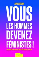 Vous les hommes, devenez féministes ! Une invitation à ouvrir la conversation sur le sexisme