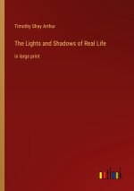The Lights and Shadows of Real Life