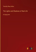 The Lights and Shadows of Real Life