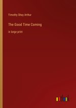 The Good Time Coming
