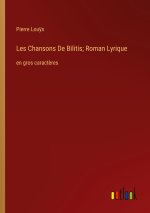 Les Chansons De Bilitis; Roman Lyrique