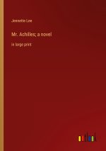 Mr. Achilles; a novel