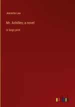 Mr. Achilles; a novel