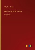 Observations By Mr. Dooley
