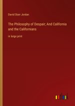 The Philosophy of Despair; And California and the Californians