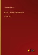 Work; A Story of Experience