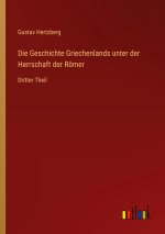 Die Geschichte Griechenlands unter der Herrschaft der Römer