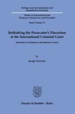 Rethinking the Prosecutor's Discretion at the International Criminal Court.