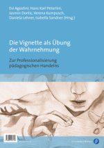 Die Vignette als Übung der Wahrnehmung / Nuove prospettive di professionalizzazione dell'agire pedagogico