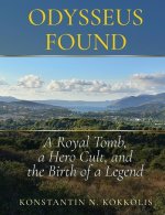 Odysseus Found: A Royal Tomb, a Hero Cult, and the Birth of a Legend