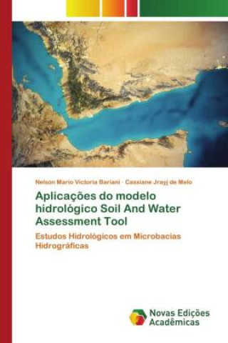 Aplicaç?es do modelo hidrológico Soil And Water Assessment Tool