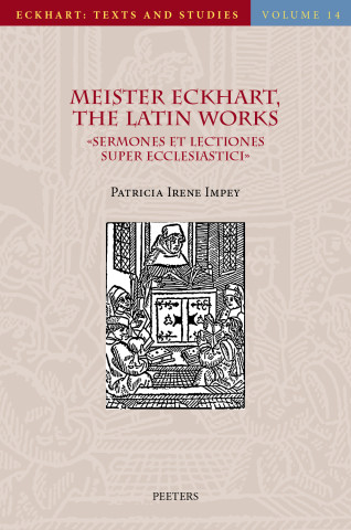 Meister Eckhart, The Latin Works: «Sermones et Lectiones super Ecclesiastici». Sermons and Lectures on Jesus Sirach