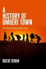 A History of Umueri Town: The Historical Nexus Of Igbo Origin