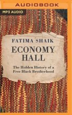 Economy Hall: The Hidden History of a Free Black Brotherhood