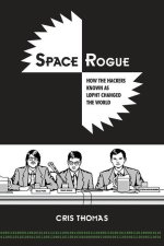 Space Rogue: How the Hackers Known as L0pht Changed the World