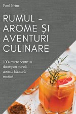 Rumul - Arome ?i Aventuri  culinare