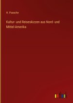Kultur- und Reiseskizzen aus Nord- und Mittel-Amerika