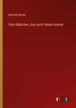 Vom Mädchen, das nicht lieben konnte