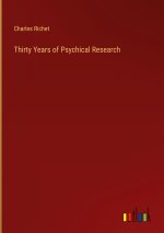 Thirty Years of Psychical Research
