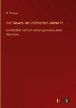 Die Sklaverei im Griechischen Altertume