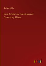 Neue Beiträge zur Entdeckung und Erforschung Afrikas