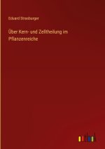 Über Kern- und Zelltheilung im Pflanzenreiche
