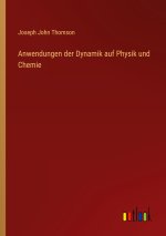 Anwendungen der Dynamik auf Physik und Chemie