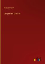 Der geniale Mensch