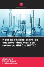 Noç?es básicas sobre os desenvolvimentos dos métodos HPLC e HPTLC