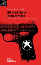 anni della lotta armata. Cronologia di una rivoluzione mancata