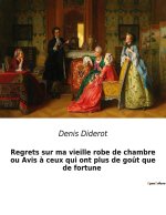 Regrets sur ma vieille robe de chambre ou Avis ? ceux qui ont plus de go?t que de fortune