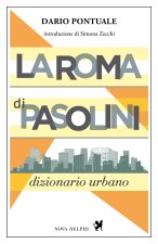 Roma di Pasolini. Dizionario urbano