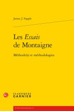 Les essais de montaigne - méthode(s) et méthodologies