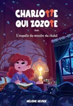 CHARLOTTE QUI ZOZOTE V 03 L'ENQUETE DU MONSTRE DU CHALET
