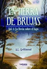 En tierra de brujas.Vol. 1: La lluvia sobre el lago