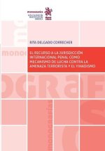 EL RECURSO A LA JURISDICCION INTERNACIONAL PENAL COMO MECANI