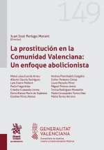LA PROSTITUCION EN LA COMUNIDAD VALENCIANA: UN ENFOQUE ABOLI