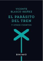 EL PARASITO DEL TREN Y OTROS CUENTOS