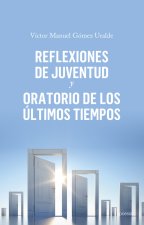 REFLEXIONES DE JUVENTUD Y ORATORIO DE LOS ULTIMOS TIEMPOS