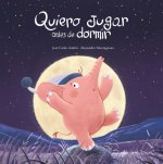 QUIERO JUGAR ANTES DE DORMIR