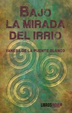 Bajo la mirada del irrio