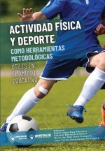 ACTIVIDAD FISICA Y DEPORTE COMO HERRAMIENTAS METODOLOGICAS U
