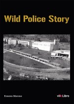 WILD POLICE STORY
