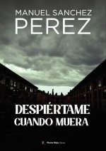 Despiértame cuando muera