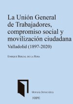 LA UNION GENERAL DE TRABAJADORES, COMPROMISO SOCIAL Y MOVILIZACION CIUDADANA. VA
