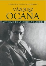 VAZQUEZ OCAÑA ARTICULOS DE LA GUERRA Y EL EXILIO