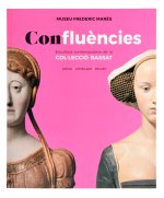 CONFLUENCIES ESCULTURA CONTEMPORANIA DE LA COLÚLECCIO BASSA